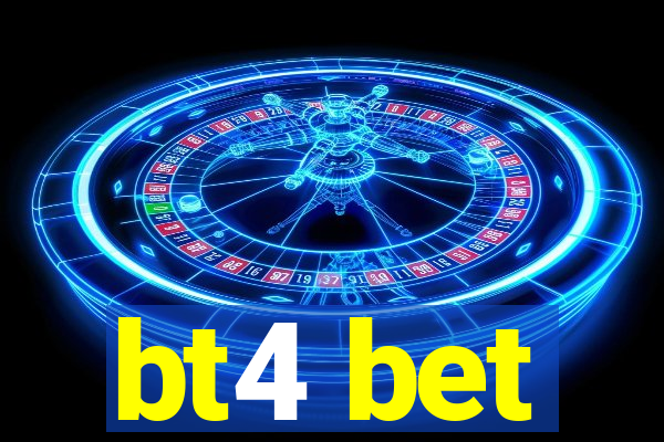 bt4 bet